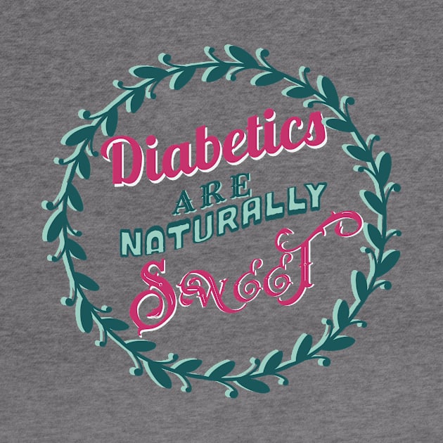 Diabetics are naturally sweet -purple green - diabetes awareness by papillon